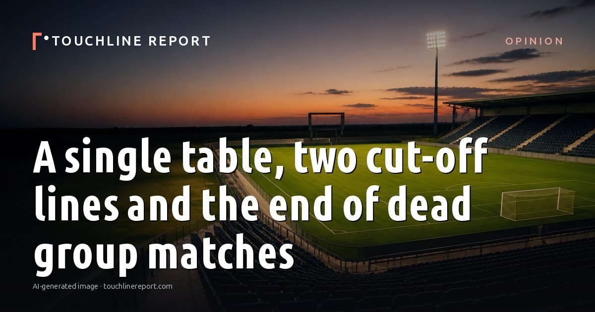 Illustration for the Opinion article “A single table, two cut-off lines and the end of dead group matches”: an AI-generated editorial illustration showing an empty training ground at dawn with cones and markers laid out, with the headline set over it. Illustrative only, not a photograph of a real event.