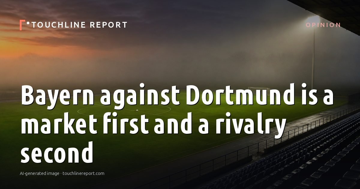 Illustration for the Opinion article “Bayern against Dortmund is a market first and a rivalry second”: an AI-generated editorial illustration showing an empty training ground at dawn with cones and markers laid out, with the headline set over it. Illustrative only, not a photograph of a real event.