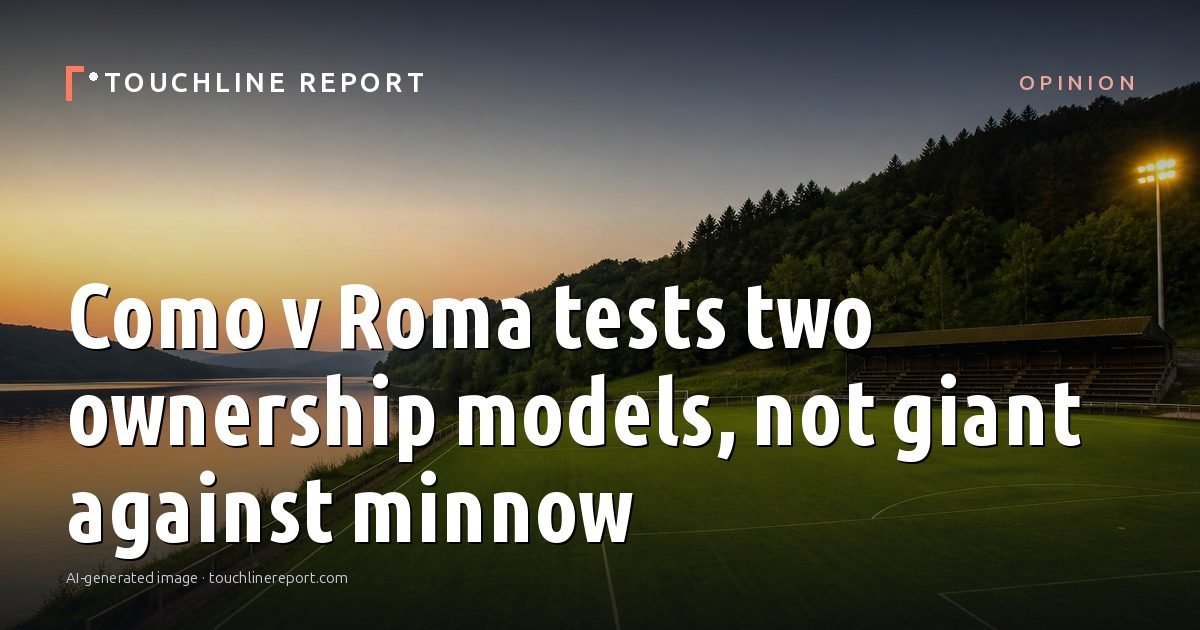 Illustration for the Opinion article “Como v Roma tests two ownership models, not giant against minnow”: an AI-generated editorial illustration showing an empty training ground at dawn with cones and markers laid out, with the headline set over it. Illustrative only, not a photograph of a real event.