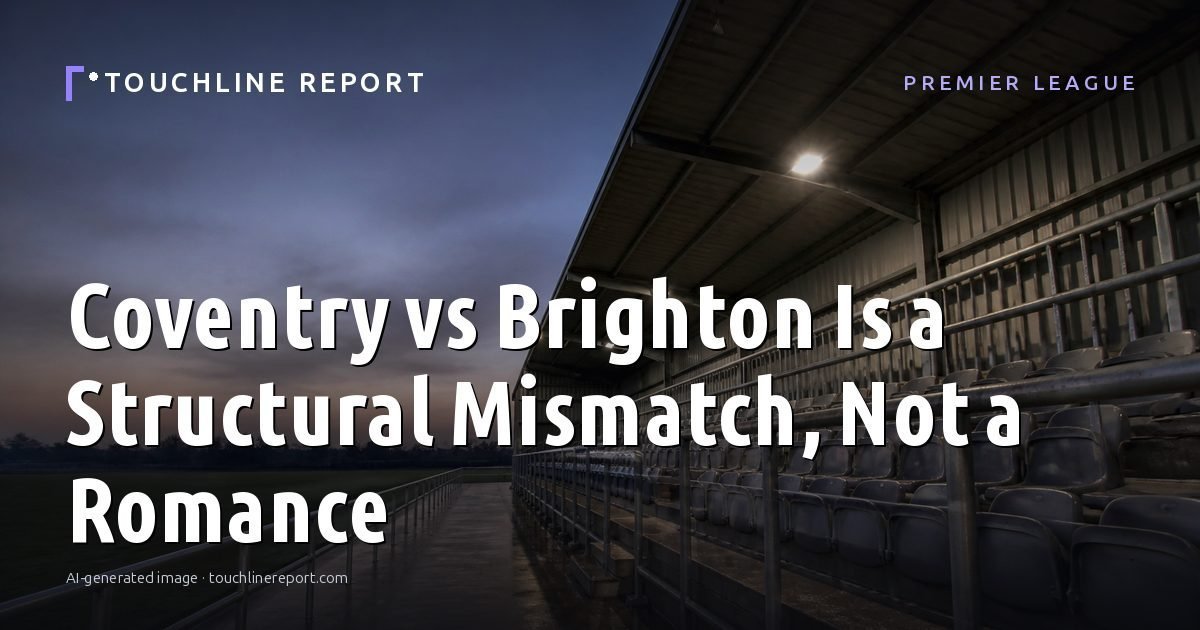 Illustration for the Premier League article “Coventry vs Brighton Is a Structural Mismatch, Not a Romance”: an AI-generated editorial illustration showing an empty training ground at dawn with cones and markers laid out, with the headline set over it. Illustrative only, not a photograph of a real event.
