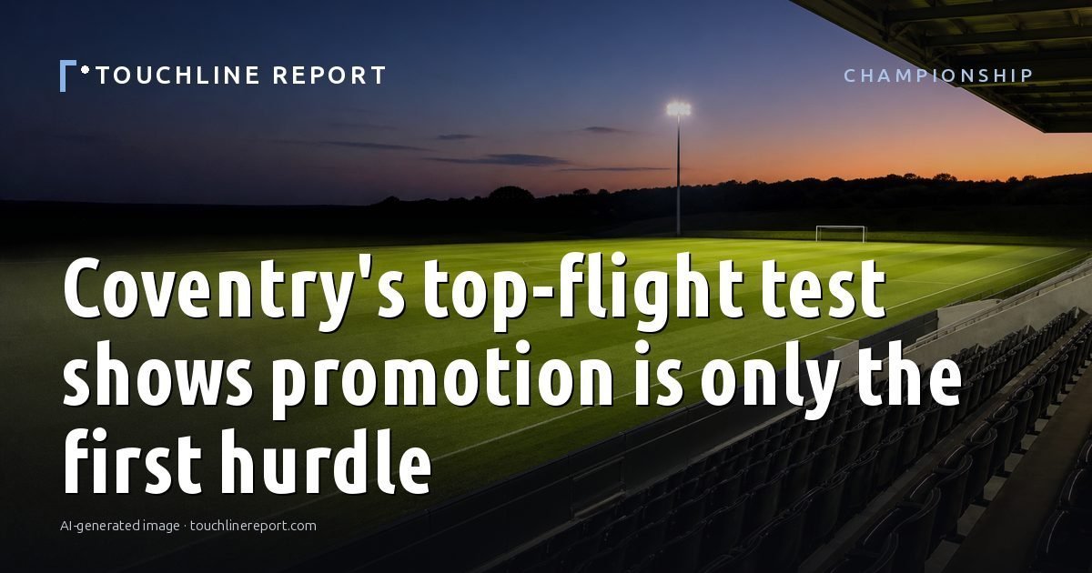 Illustration for the Championship article “Coventry's top-flight test shows promotion is only the first hurdle”: an AI-generated editorial illustration showing a scene illustrating the subject of the article, with the headline set over it. Illustrative only, not a photograph of a real event.
