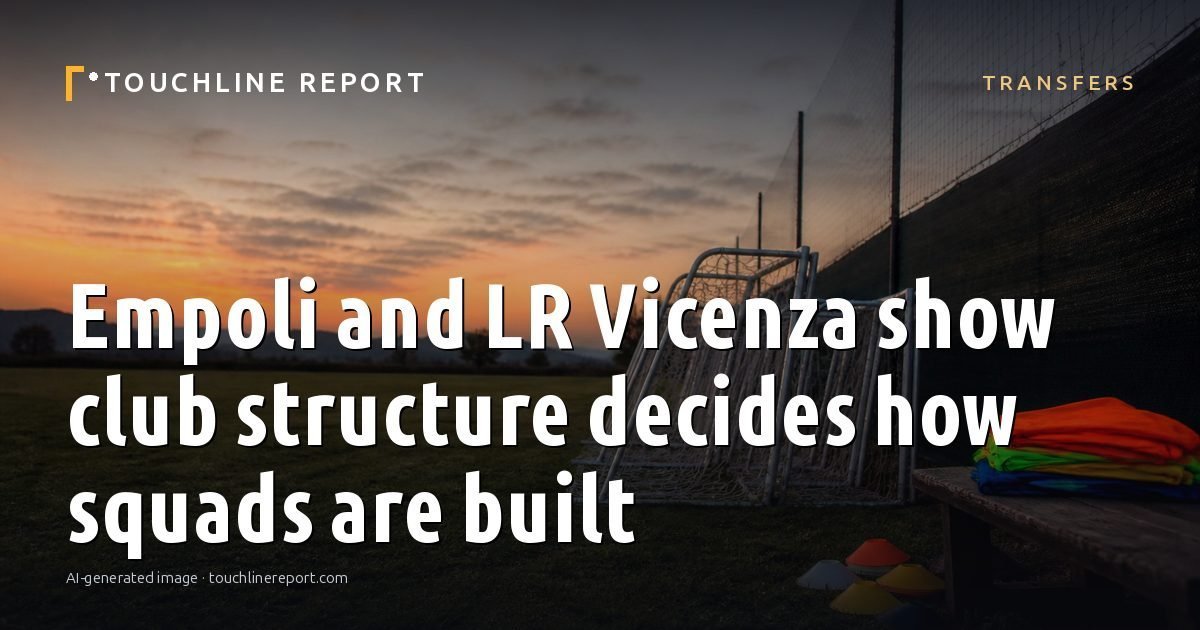 Illustration for the Transfers article “Empoli and LR Vicenza show club structure decides how squads are built”: an AI-generated editorial illustration showing an empty training ground at dawn with cones and markers laid out, with the headline set over it. Illustrative only, not a photograph of a real event.