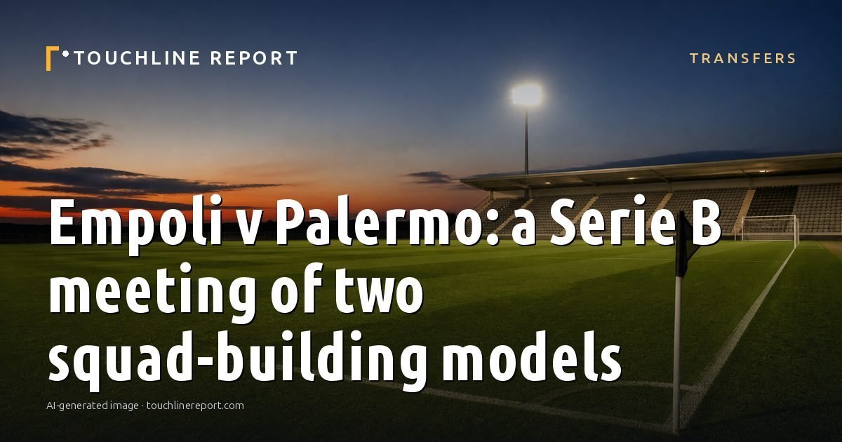 Illustration for the Transfers article “Empoli v Palermo: a Serie B meeting of two squad-building models”: an AI-generated editorial illustration showing an empty training ground at dawn with cones and markers laid out, with the headline set over it. Illustrative only, not a photograph of a real event.
