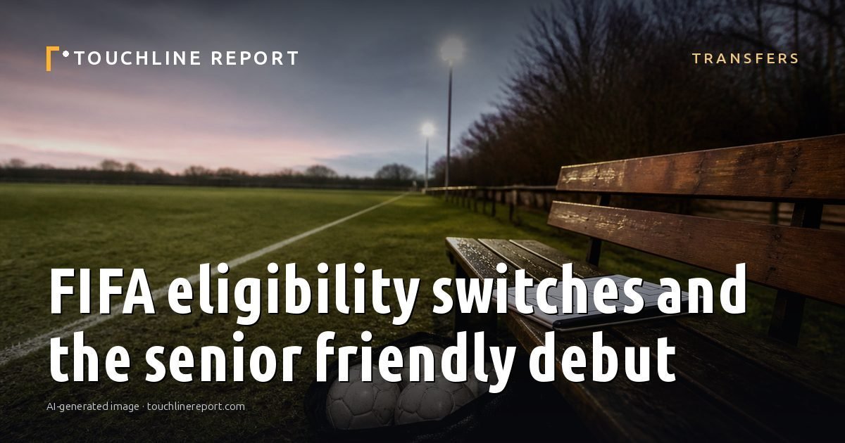 Illustration for the Transfers article “FIFA eligibility switches and the senior friendly debut”: an AI-generated editorial illustration showing a scene illustrating the subject of the article, with the headline set over it. Illustrative only, not a photograph of a real event.