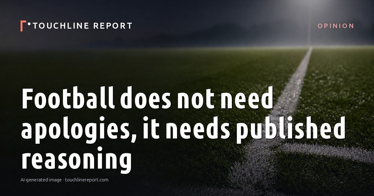 Illustration for the Opinion article “Football does not need apologies, it needs published reasoning”: an AI-generated editorial illustration showing an empty training ground at dawn with cones and markers laid out, with the headline set over it. Illustrative only, not a photograph of a real event.