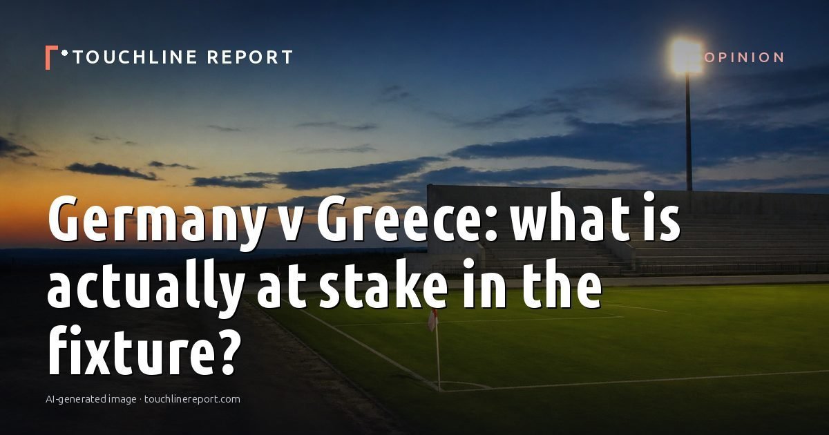 Illustration for the Opinion article “Germany v Greece: what is actually at stake in the fixture?”: an AI-generated editorial illustration showing a scene illustrating the subject of the article, with the headline set over it. Illustrative only, not a photograph of a real event.