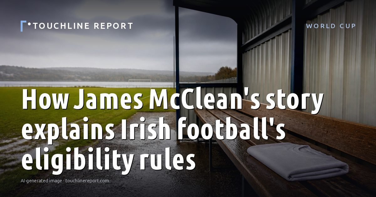 Illustration for the World Cup article “How James McClean's story explains Irish football's eligibility rules”: an AI-generated editorial illustration showing an empty training ground at dawn with cones and markers laid out, with the headline set over it. Illustrative only, not a photograph of a real event.