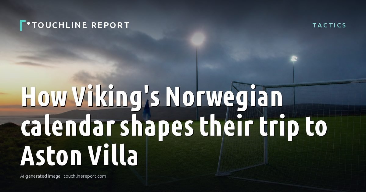 Illustration for the Tactics article “How Viking's Norwegian calendar shapes their trip to Aston Villa”: an AI-generated editorial illustration showing an empty training ground at dawn with cones and markers laid out, with the headline set over it. Illustrative only, not a photograph of a real event.