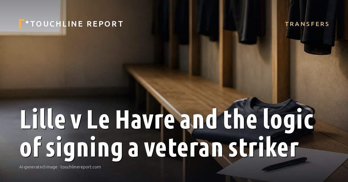Illustration for the Transfers article “Lille v Le Havre and the logic of signing a veteran striker”: an AI-generated editorial illustration showing a scene illustrating the subject of the article, with the headline set over it. Illustrative only, not a photograph of a real event.