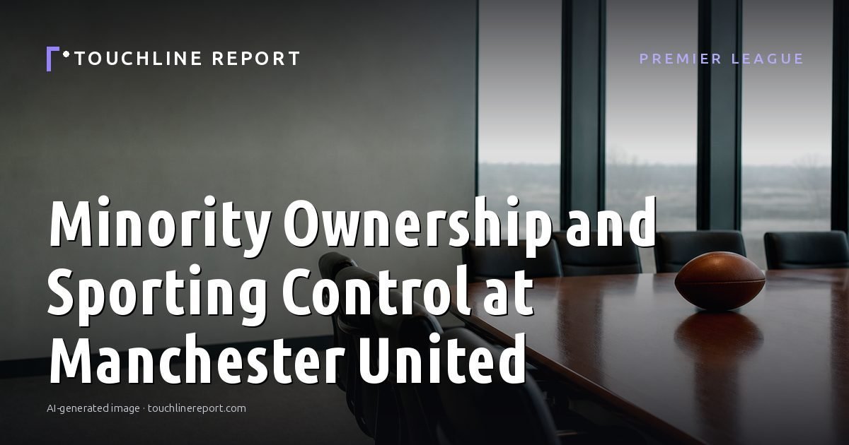 Illustration for the Premier League article “Minority Ownership and Sporting Control at Manchester United”: an AI-generated editorial illustration showing an empty training ground at dawn with cones and markers laid out, with the headline set over it. Illustrative only, not a photograph of a real event.