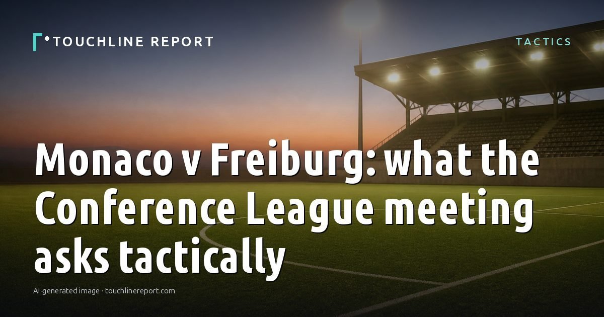 Illustration for the Tactics article “Monaco v Freiburg: what the Conference League meeting asks tactically”: an AI-generated editorial illustration showing a scene illustrating the subject of the article, with the headline set over it. Illustrative only, not a photograph of a real event.
