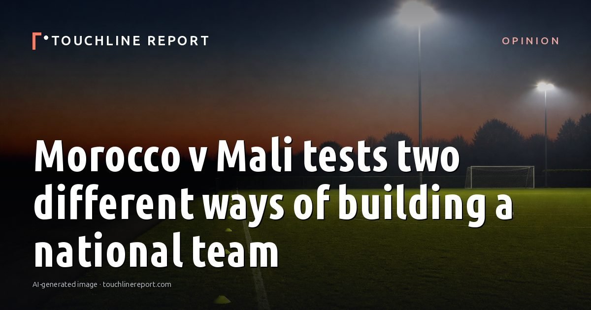 Illustration for the Opinion article “Morocco v Mali tests two different ways of building a national team”: an AI-generated editorial illustration showing an empty training ground at dawn with cones and markers laid out, with the headline set over it. Illustrative only, not a photograph of a real event.
