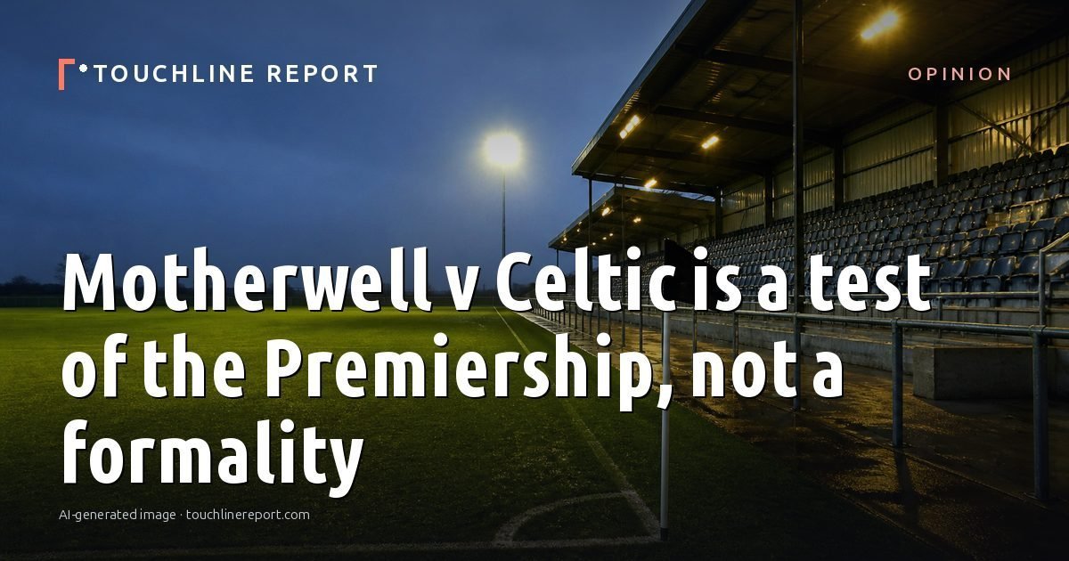 Illustration for the Opinion article “Motherwell v Celtic is a test of the Premiership, not a formality”: an AI-generated editorial illustration showing an empty training ground at dawn with cones and markers laid out, with the headline set over it. Illustrative only, not a photograph of a real event.