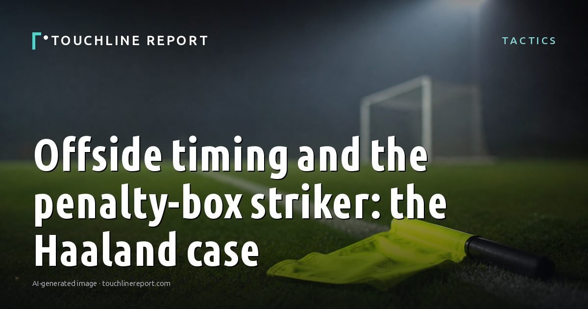 Illustration for the Tactics article “Offside timing and the penalty-box striker: the Haaland case”: an AI-generated editorial illustration showing a scene illustrating the subject of the article, with the headline set over it. Illustrative only, not a photograph of a real event.