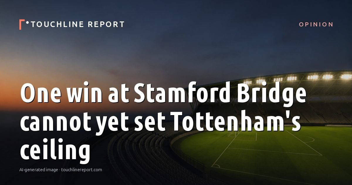 Illustration for the Opinion article “One win at Stamford Bridge cannot yet set Tottenham's ceiling”: an AI-generated editorial illustration showing an empty training ground at dawn with cones and markers laid out, with the headline set over it. Illustrative only, not a photograph of a real event.
