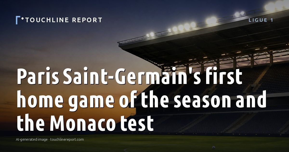 Illustration for the Ligue 1 article “Paris Saint-Germain's first home game of the season and the Monaco test”: an AI-generated editorial illustration showing an empty training ground at dawn with cones and markers laid out, with the headline set over it. Illustrative only, not a photograph of a real event.