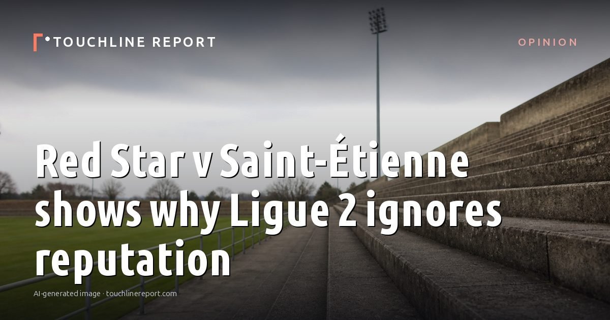 Illustration for the Opinion article “Red Star v Saint-Étienne shows why Ligue 2 ignores reputation”: an AI-generated editorial illustration showing an empty training ground at dawn with cones and markers laid out, with the headline set over it. Illustrative only, not a photograph of a real event.