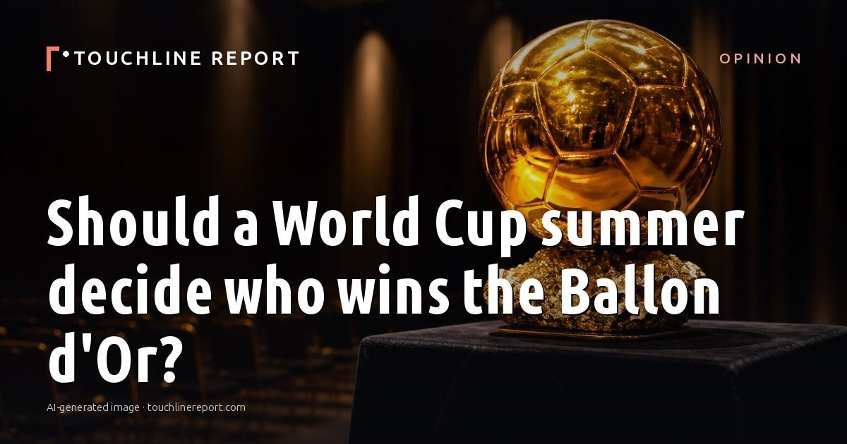 Illustration for the Opinion article “Should a World Cup summer decide who wins the Ballon d'Or?”: an AI-generated editorial illustration showing an empty training ground at dawn with cones and markers laid out, with the headline set over it. Illustrative only, not a photograph of a real event.