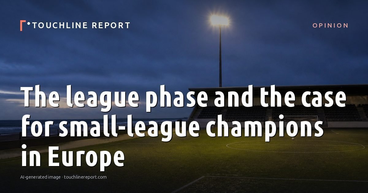 Illustration for the Opinion article “The league phase and the case for small-league champions in Europe”: an AI-generated editorial illustration showing an empty training ground at dawn with cones and markers laid out, with the headline set over it. Illustrative only, not a photograph of a real event.