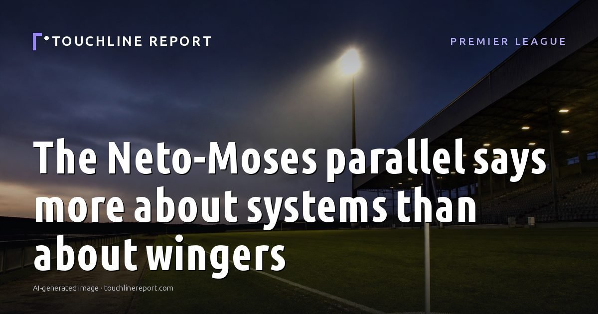 Illustration for the Premier League article “The Neto-Moses parallel says more about systems than about wingers”: an AI-generated editorial illustration showing a scene illustrating the subject of the article, with the headline set over it. Illustrative only, not a photograph of a real event.