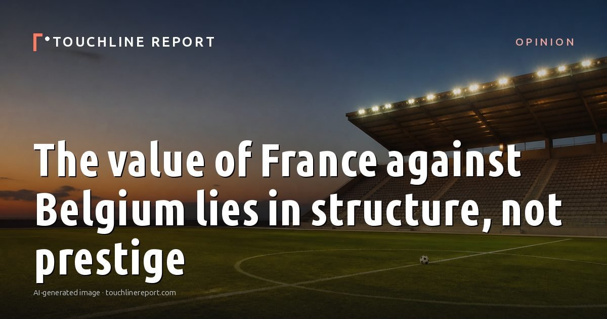 Illustration for the Opinion article “The value of France against Belgium lies in structure, not prestige”: an AI-generated editorial illustration showing an empty training ground at dawn with cones and markers laid out, with the headline set over it. Illustrative only, not a photograph of a real event.