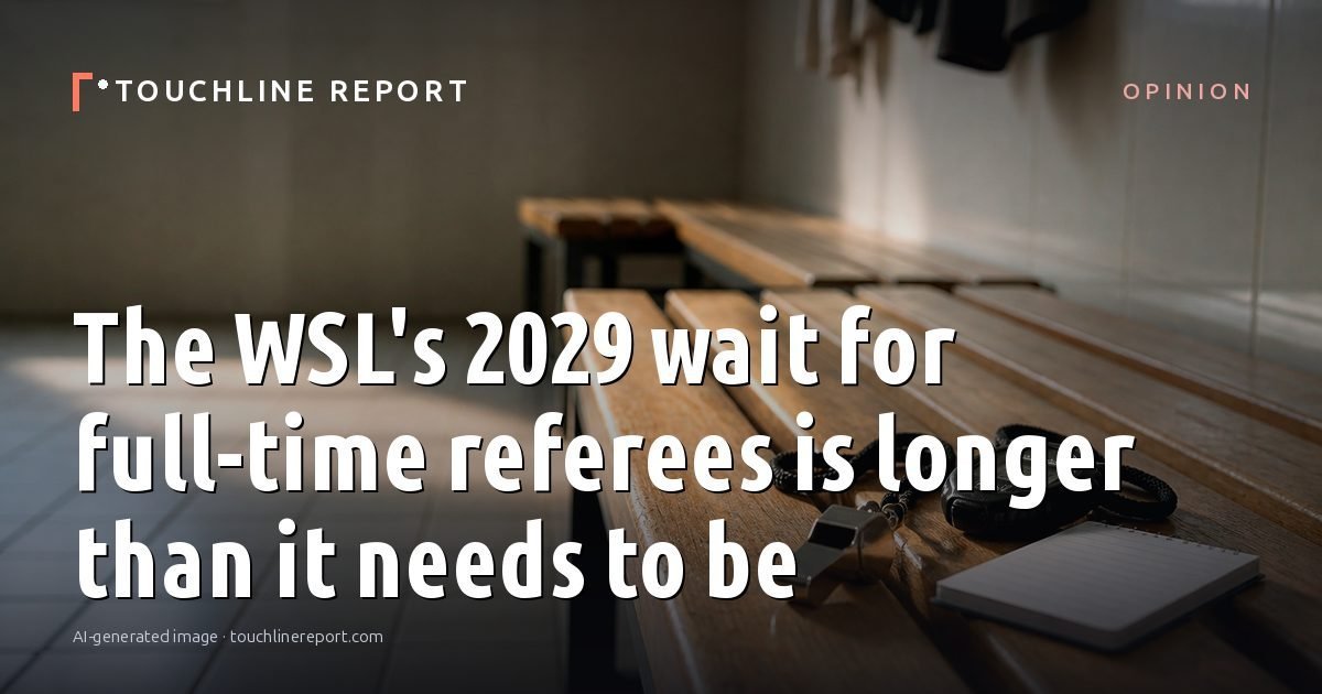 Illustration for the Opinion article “The WSL's 2029 wait for full-time referees is longer than it needs to be”: an AI-generated editorial illustration showing an empty training ground at dawn with cones and markers laid out, with the headline set over it. Illustrative only, not a photograph of a real event.
