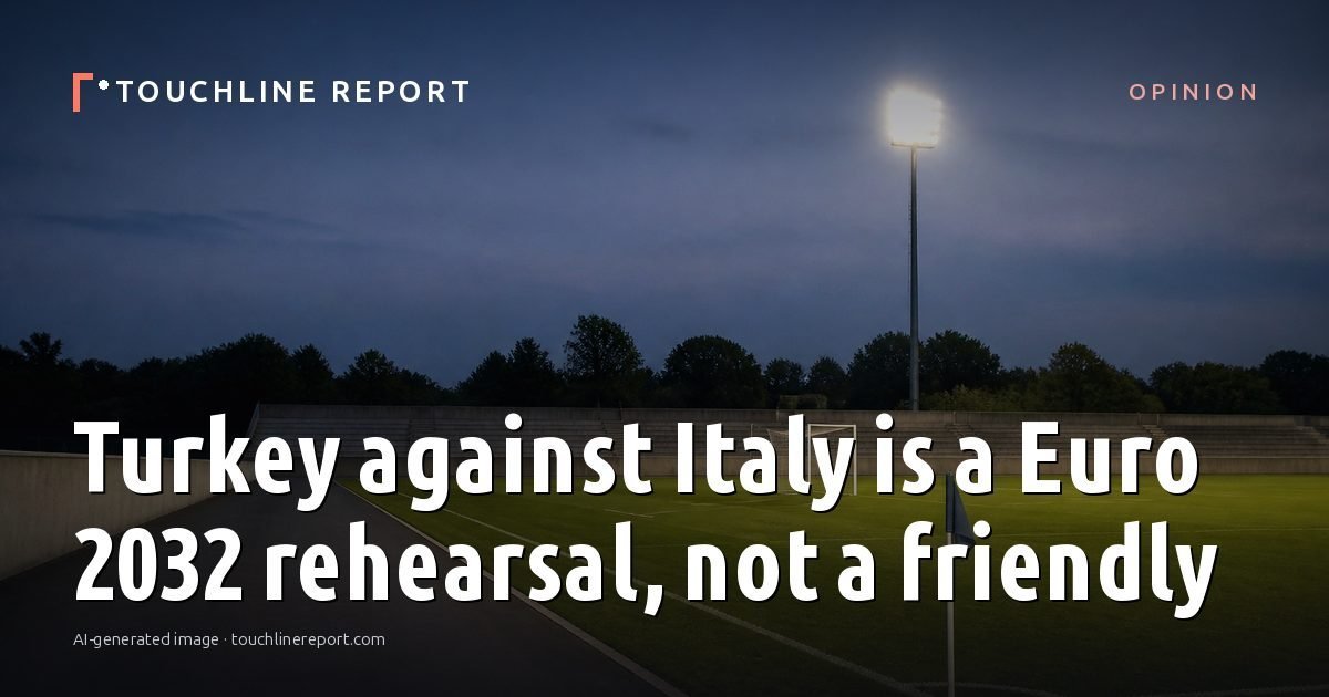 Illustration for the Opinion article “Turkey against Italy is a Euro 2032 rehearsal, not a friendly”: an AI-generated editorial illustration showing an empty training ground at dawn with cones and markers laid out, with the headline set over it. Illustrative only, not a photograph of a real event.