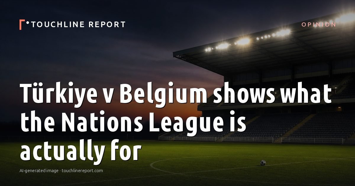 Illustration for the Opinion article “Türkiye v Belgium shows what the Nations League is actually for”: an AI-generated editorial illustration showing an empty training ground at dawn with cones and markers laid out, with the headline set over it. Illustrative only, not a photograph of a real event.