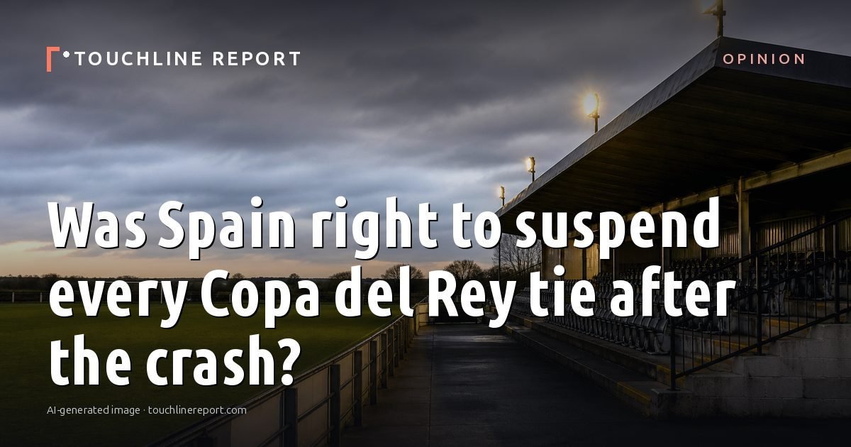 Illustration for the Opinion article “Was Spain right to suspend every Copa del Rey tie after the crash?”: an AI-generated editorial illustration showing an empty training ground at dawn with cones and markers laid out, with the headline set over it. Illustrative only, not a photograph of a real event.