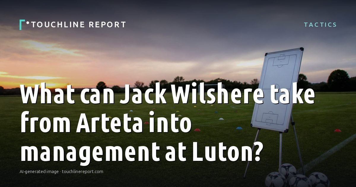 Illustration for the Tactics article “What can Jack Wilshere take from Arteta into management at Luton?”: an AI-generated editorial illustration showing a scene illustrating the subject of the article, with the headline set over it. Illustrative only, not a photograph of a real event.