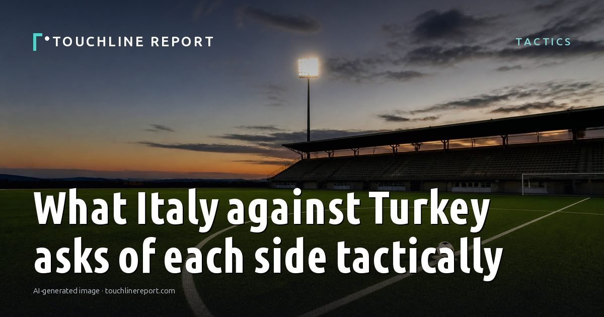 Illustration for the Tactics article “What Italy against Turkey asks of each side tactically”: an AI-generated editorial illustration showing an empty training ground at dawn with cones and markers laid out, with the headline set over it. Illustrative only, not a photograph of a real event.