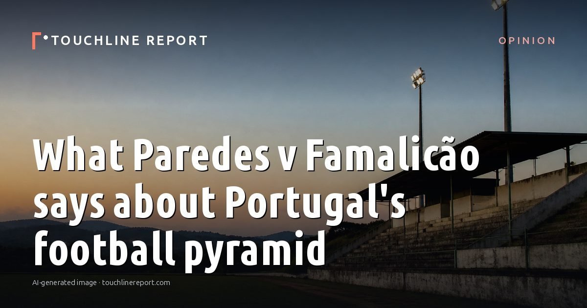 Illustration for the Opinion article “What Paredes v Famalicão says about Portugal's football pyramid”: an AI-generated editorial illustration showing an empty training ground at dawn with cones and markers laid out, with the headline set over it. Illustrative only, not a photograph of a real event.