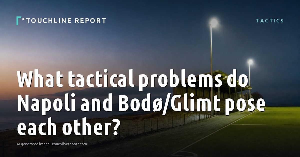 Illustration for the Tactics article “What tactical problems do Napoli and Bodø/Glimt pose each other?”: an AI-generated editorial illustration showing a scene illustrating the subject of the article, with the headline set over it. Illustrative only, not a photograph of a real event.