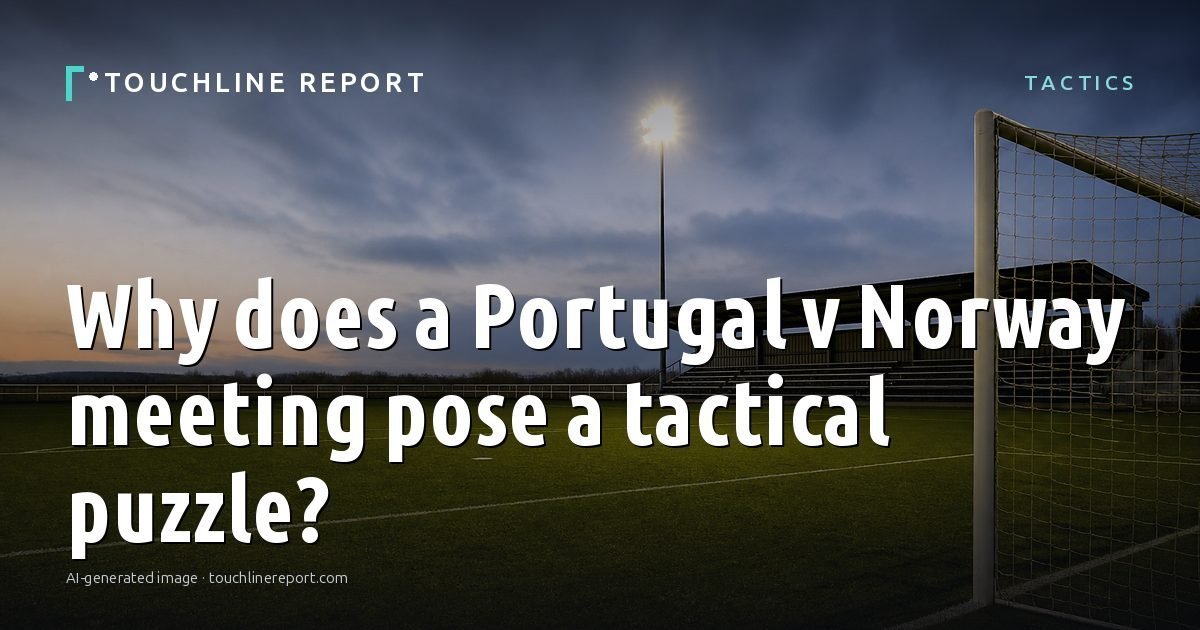 Illustration for the Tactics article “Why does a Portugal v Norway meeting pose a tactical puzzle?”: an AI-generated editorial illustration showing an empty training ground at dawn with cones and markers laid out, with the headline set over it. Illustrative only, not a photograph of a real event.