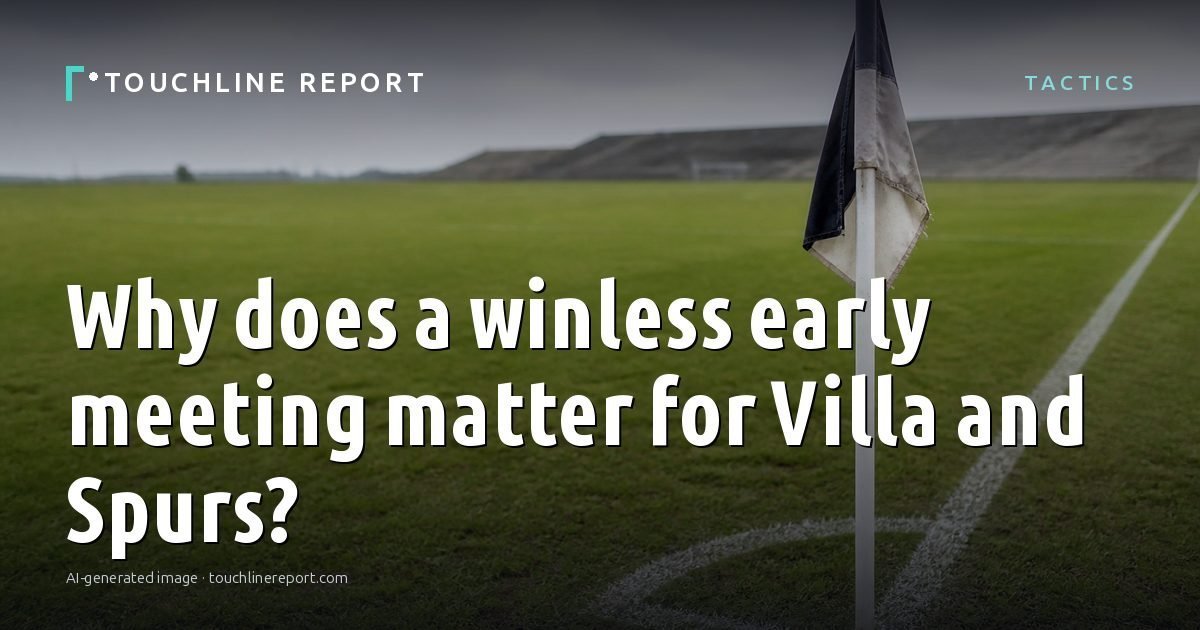 Illustration for the Tactics article “Why does a winless early meeting matter for Villa and Spurs?”: an AI-generated editorial illustration showing a scene illustrating the subject of the article, with the headline set over it. Illustrative only, not a photograph of a real event.