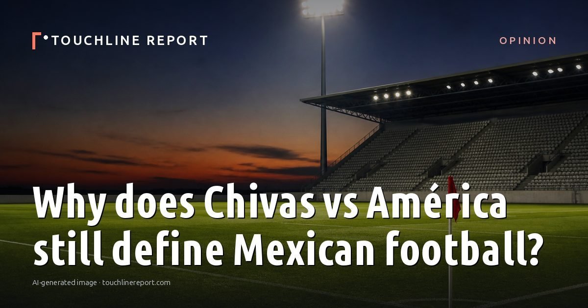 Illustration for the Opinion article “Why does Chivas vs América still define Mexican football?”: an AI-generated editorial illustration showing an empty training ground at dawn with cones and markers laid out, with the headline set over it. Illustrative only, not a photograph of a real event.