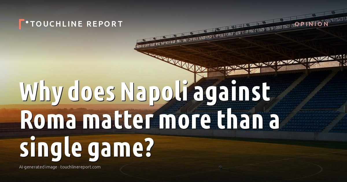 Illustration for the Opinion article “Why does Napoli against Roma matter more than a single game?”: an AI-generated editorial illustration showing an empty training ground at dawn with cones and markers laid out, with the headline set over it. Illustrative only, not a photograph of a real event.