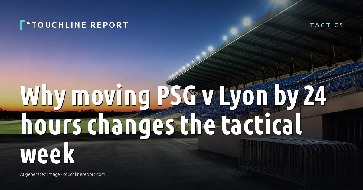 Illustration for the Tactics article “Why moving PSG v Lyon by 24 hours changes the tactical week”: an AI-generated editorial illustration showing an empty training ground at dawn with cones and markers laid out, with the headline set over it. Illustrative only, not a photograph of a real event.